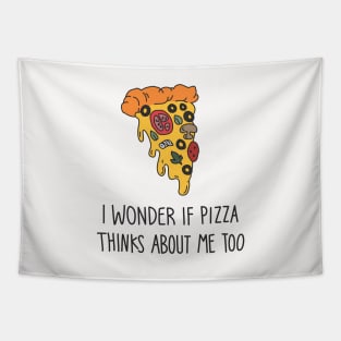 I wonder if pizza thinks about me too Tapestry