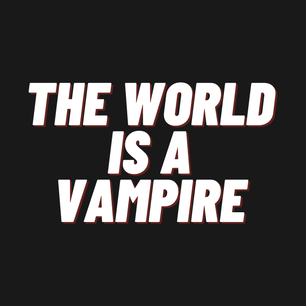 the world is a vampire by IJMI