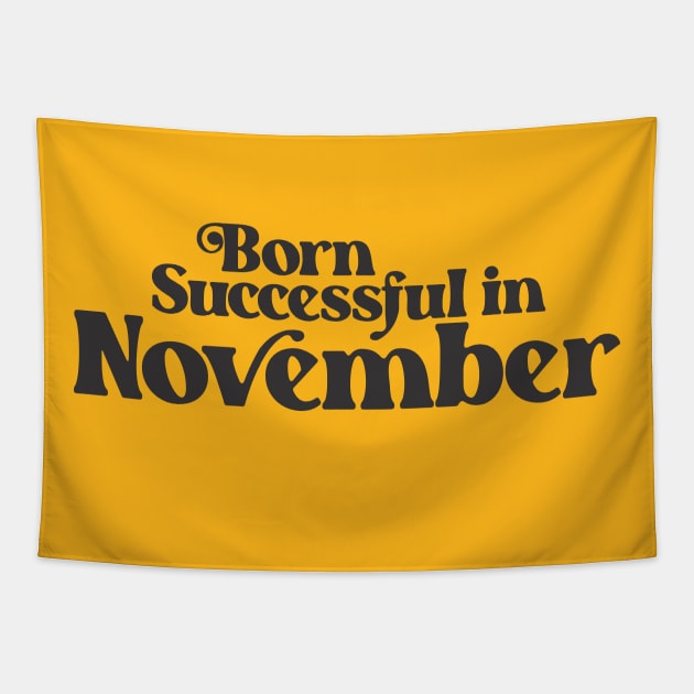 Born Successful in November - Birth Month - Birthday Tapestry by Vector-Artist