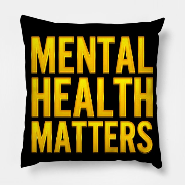 Mental Health Matters Golden Version Pillow by xesed