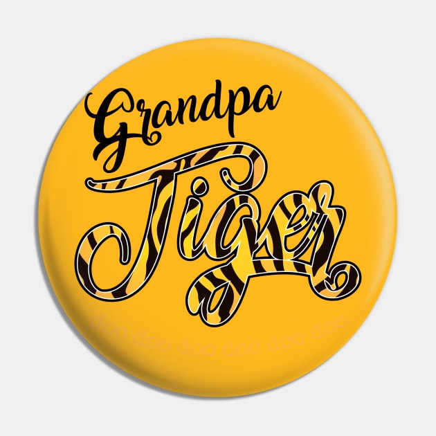 Grandpa Tiger - Doo Doo Doo Pin by MandaTshirt