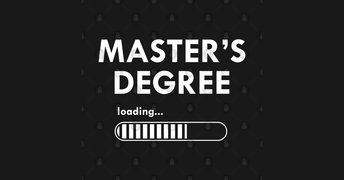Master's degree loading Master Degree TShirt TeePublic