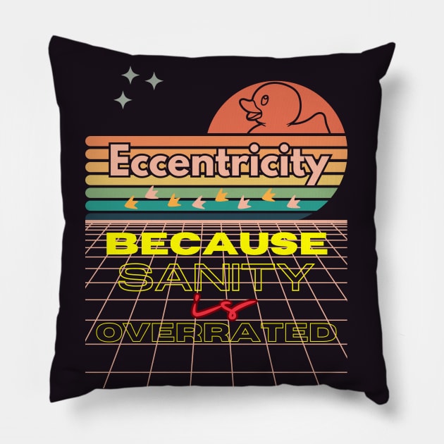 Eccentricity: because sanity is overrated Pillow by Czajnikolandia