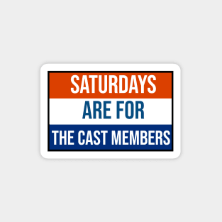 Saturdays are for the Cast Members Magnet