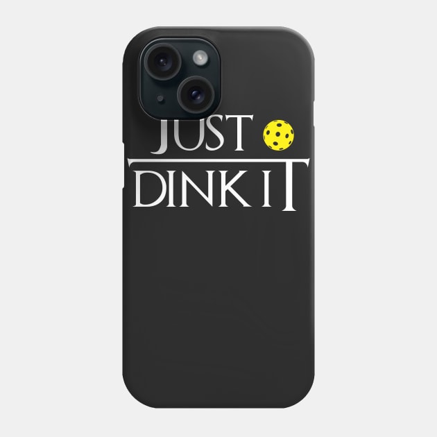 Just Dink It Phone Case by SolarFlare