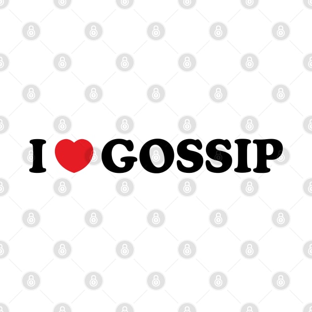 Y2K Funny Slogan I Love Gossip II by Sociartist