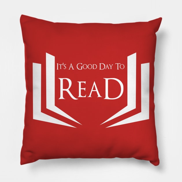 It's A Good Day To Read Pillow by GlossyArtTees