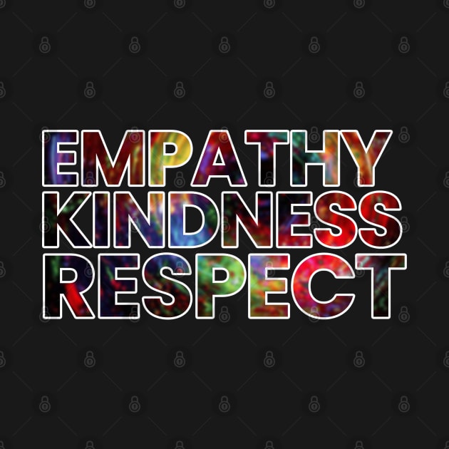 EMPATHY KINDNESS RESPECCT by Firts King