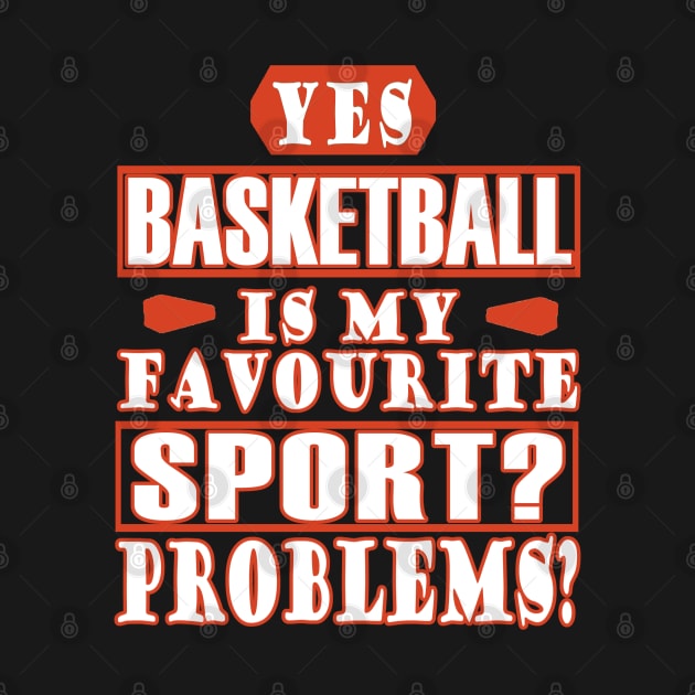 Basketball favorite sports gift men girls by FindYourFavouriteDesign