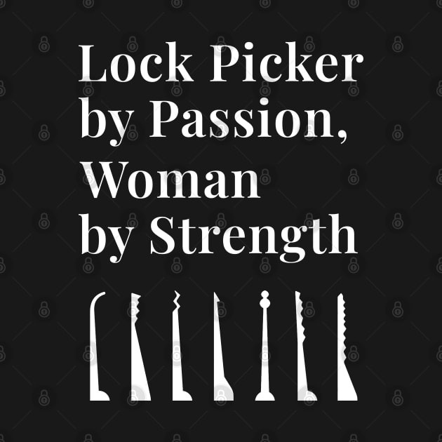 Lock Picker by Passion, Woman by Strength Woman Lock Picker Lockpicking Lockpick by ThesePrints