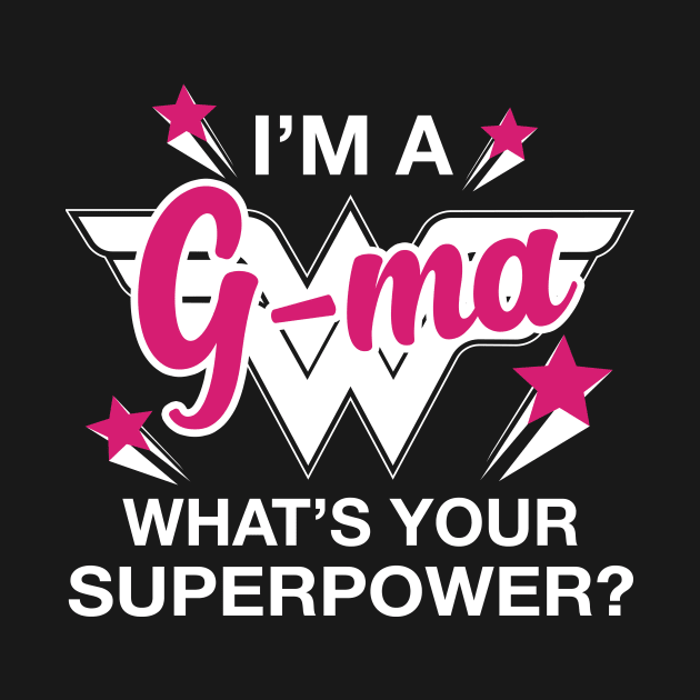 I'm A G-ma What's Your Superpower? Personalized Grandma Shirt by bestsellingshirts