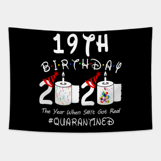 19th Birthday 2020 The Year When Shit Got Real Quarantined Tapestry