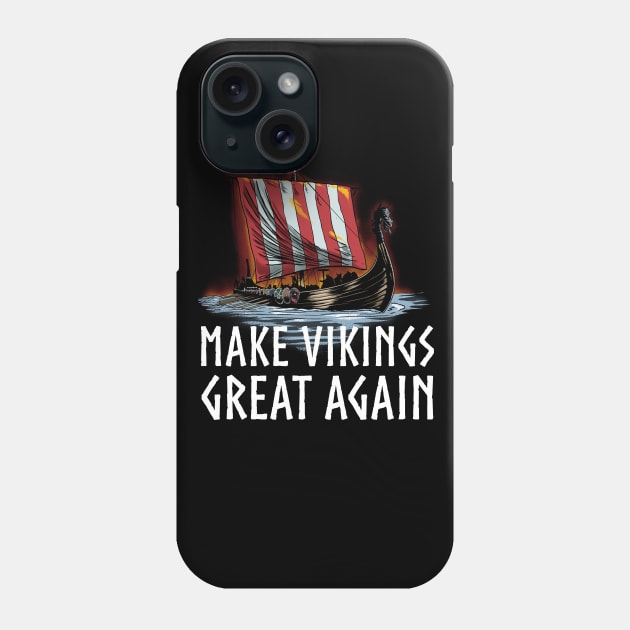 Viking Longship - Make Vikings Great Again Phone Case by Styr Designs