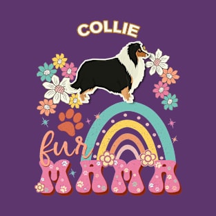 Collie Fur Mama, Collie For Dog Mom, Dog Mother, Dog Mama And Dog Owners T-Shirt