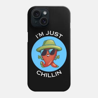 I'm Just Chillin | Chili Pun Phone Case