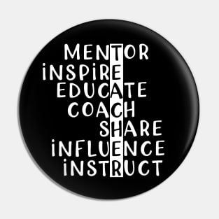 Teacher - Mentor Inspire Educate Coach Share Influence or instruct Pin