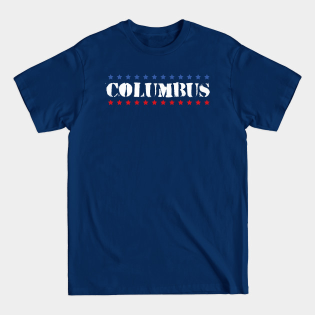 Discover Columbus, Ohio - OH US Army 4th of July - Columbus - T-Shirt