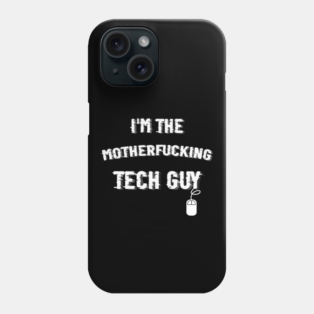 I'm the motherfucking tech guy Phone Case by By Diane Maclaine