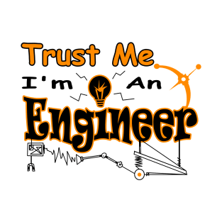 Trust Me I'm An Engineer T-Shirt