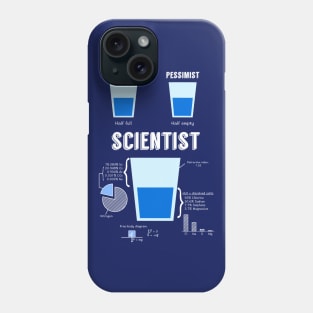 Optimist... pessimist... SCIENTIST! Phone Case