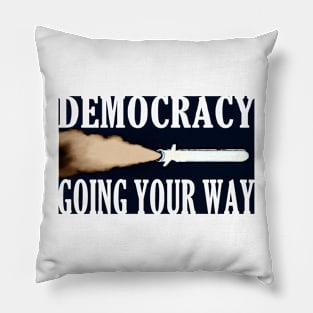 Democracy Missile Going Your Way Pillow