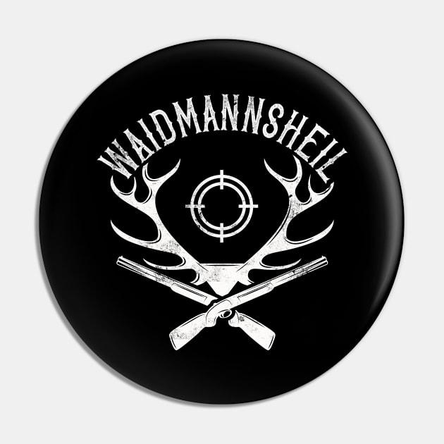 Waidmannsheil Hirschgeweih Jäger Spruch Pin by Foxxy Merch