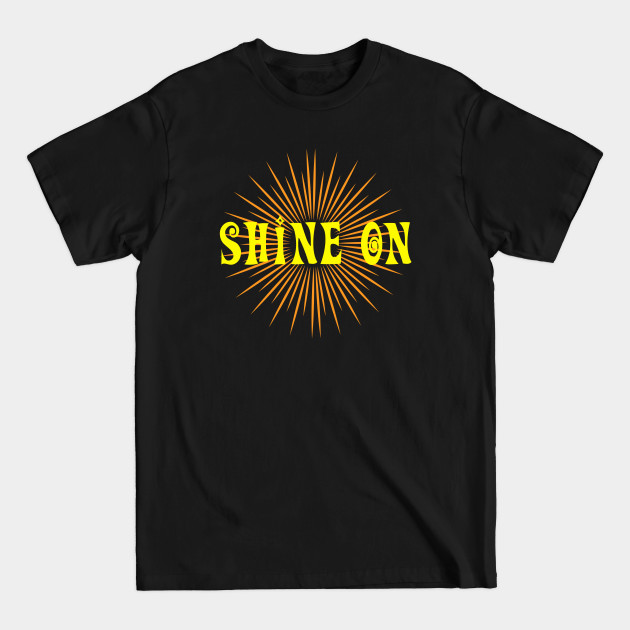 Discover Shine On Yellow - Shine On - T-Shirt