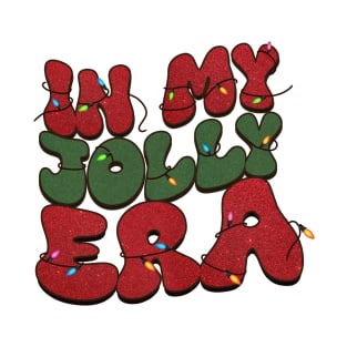 In My Jolly Era - Merry Christmas T-Shirt