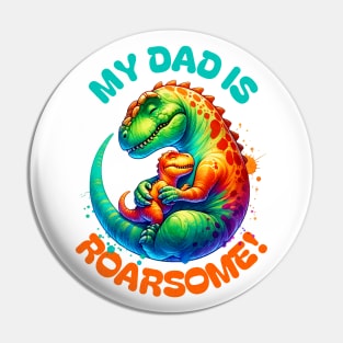 My Dad is Roarsome! Dinosaur Dad - Dad Dinosaur Pin