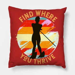 Find Where You Thrive (waterskiing) Pillow