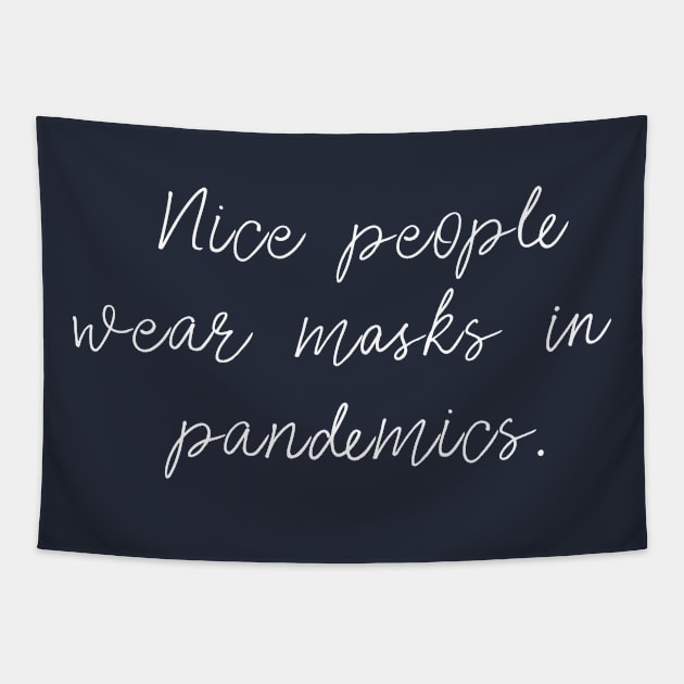 Nice people wear Covid 19 Masks Tapestry by be happy