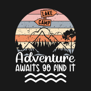 Lake Or Camp - Adventure Awaits T-Shirt