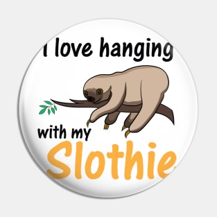 I love hanging with my slothie Pin