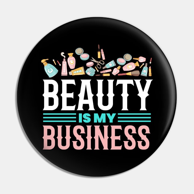 Beauty Is My Business Make up Beauty Pin by MooonTees