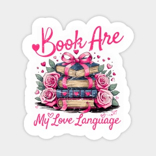 Books Are My Love Language Romantic Book Lover Pink Magnet