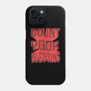 COUNT YOUR BLESSING Phone Case