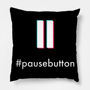 #pausebutton, the tiktok trending pause button craze Pillow