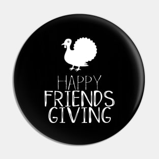 Happy Friendsgiving Day Funny Thanksgiving Pin