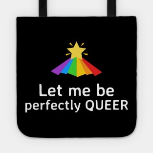 Let Me Be Perfectly Queer Tote