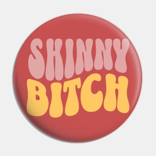 Skinny bitch Pin