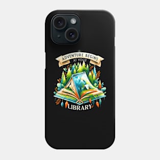 Adventure Begins At Your Library Outdoor Reading Lover Phone Case