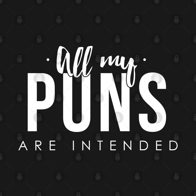 All My Puns Are Intended - Gift Puns Pun by giftideas