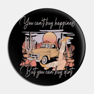 You Can't Buy Happiness But You Can Buy Dirt Cowgirl Boot Lovely Pin