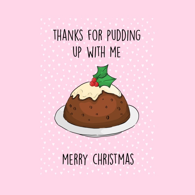 Thanks for pudding up with me by Poppy and Mabel