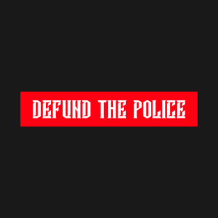 Defund The police shirt T-Shirt