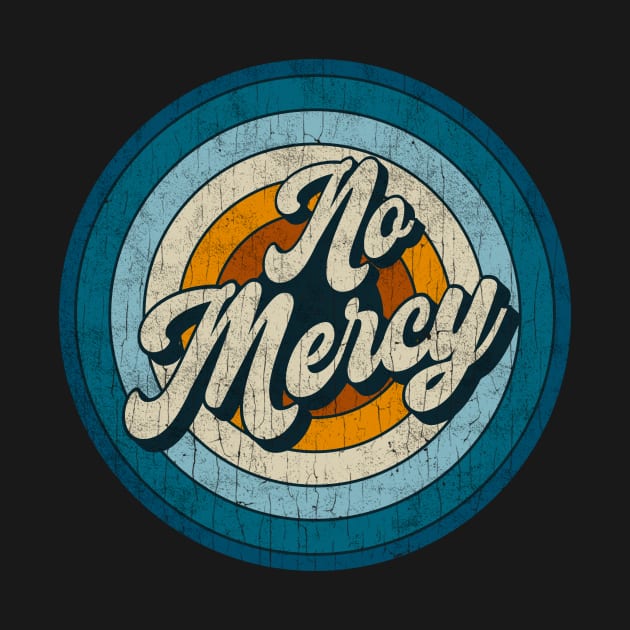 No Mercy - Retro Circle Vintage by Skeletownn