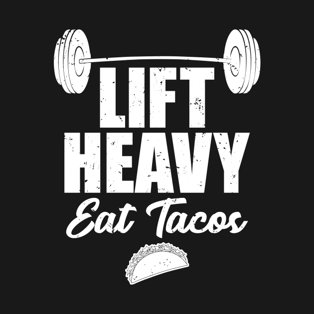 Lift heavy eat tacos by captainmood
