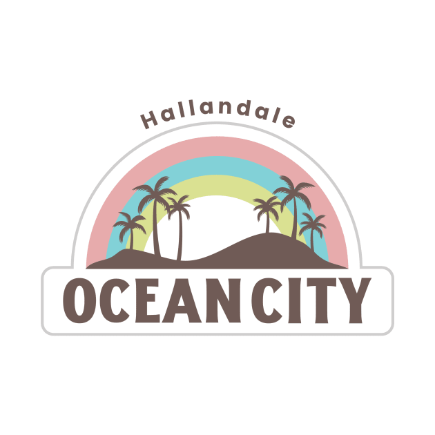 Hallandale Beach Ocean City by Be Yourself Tees