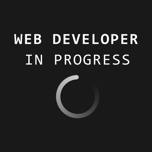 Web Developer in Progress by  WebWearables