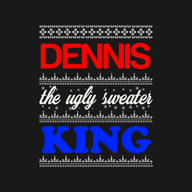 DENNIS the Ugly Sweater King> Happy Holidays by CoolApparelShop